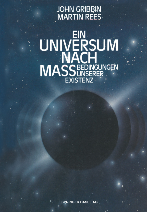 Ein Universum nach Maß: Bedingungen unserer Existenz